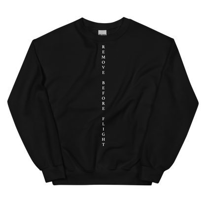 Remove Before Flight Unisex Sweatshirt