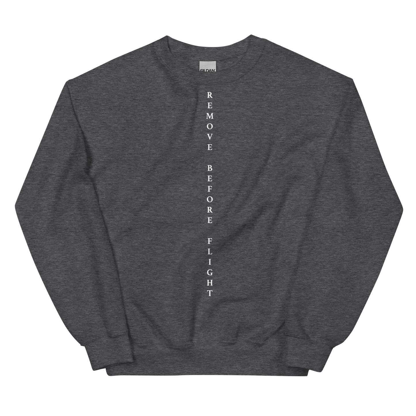 Remove Before Flight Unisex Sweatshirt