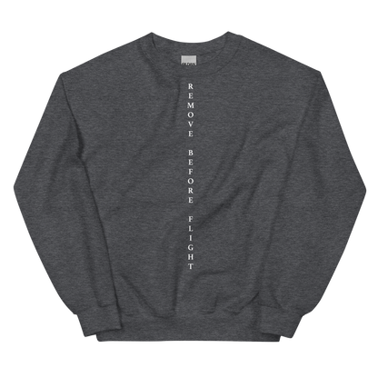 Remove Before Flight Unisex Sweatshirt