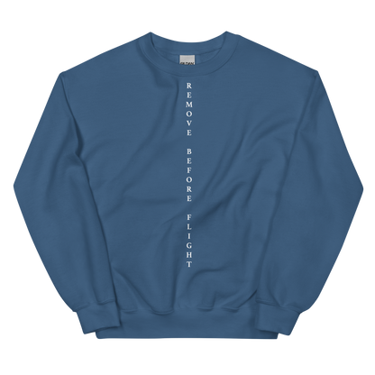 Remove Before Flight Unisex Sweatshirt