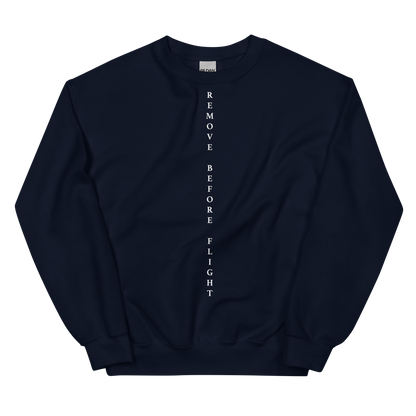 Remove Before Flight Unisex Sweatshirt