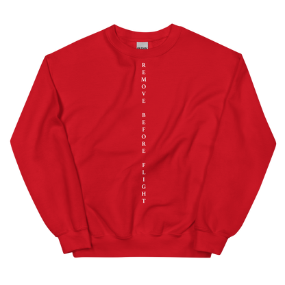 Remove Before Flight Unisex Sweatshirt