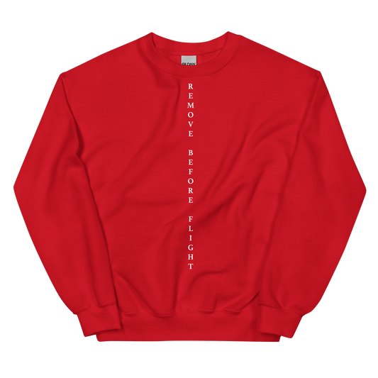 Remove Before Flight Unisex Sweatshirt