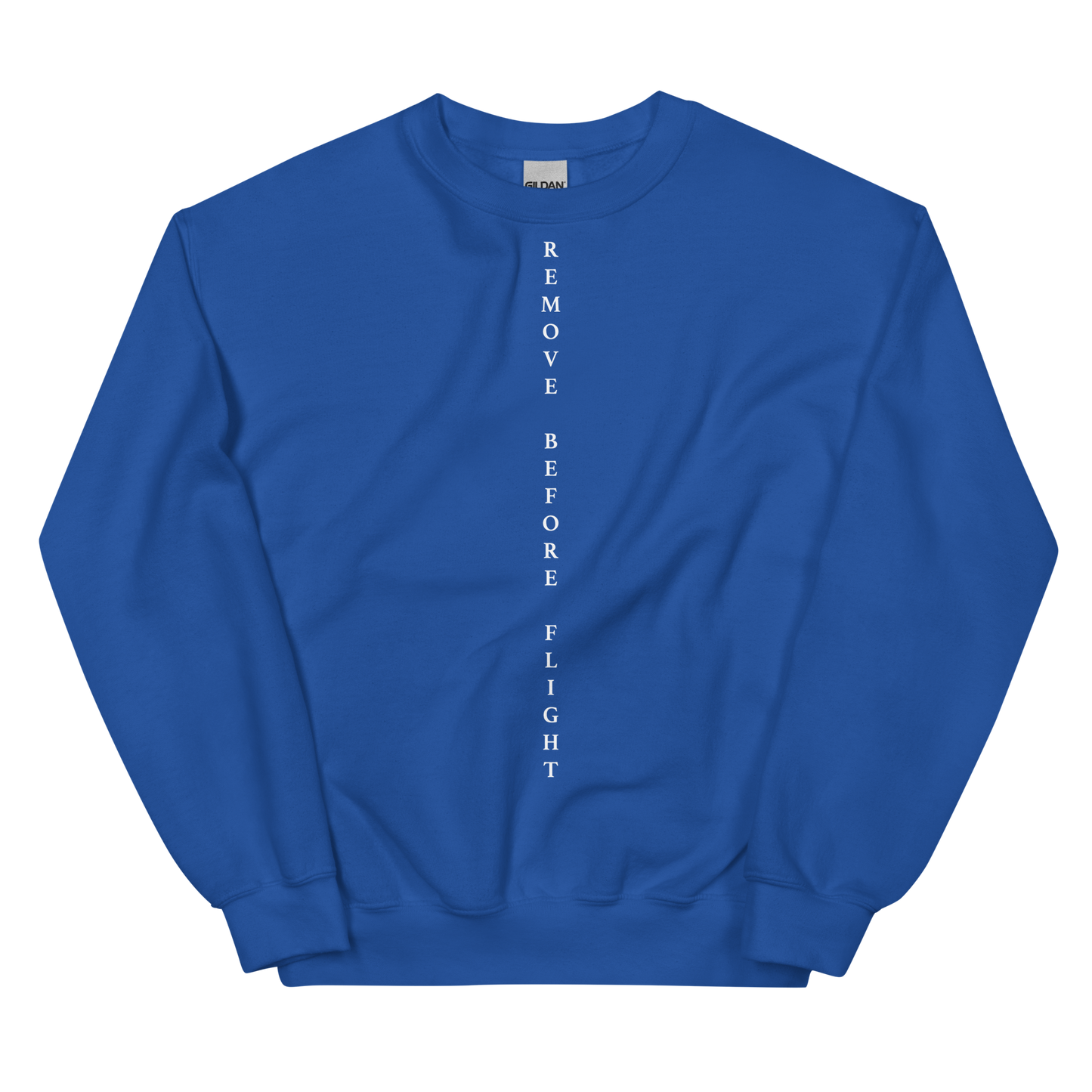 Remove Before Flight Unisex Sweatshirt