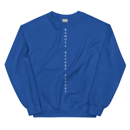 Remove Before Flight Unisex Sweatshirt